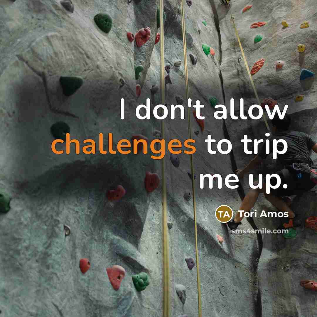 “I don't allow challenges to trip me up.” quote by Tori Amos