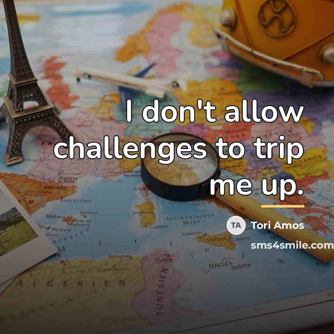 “I don't allow challenges to trip me up.…” quote by Tori Amos