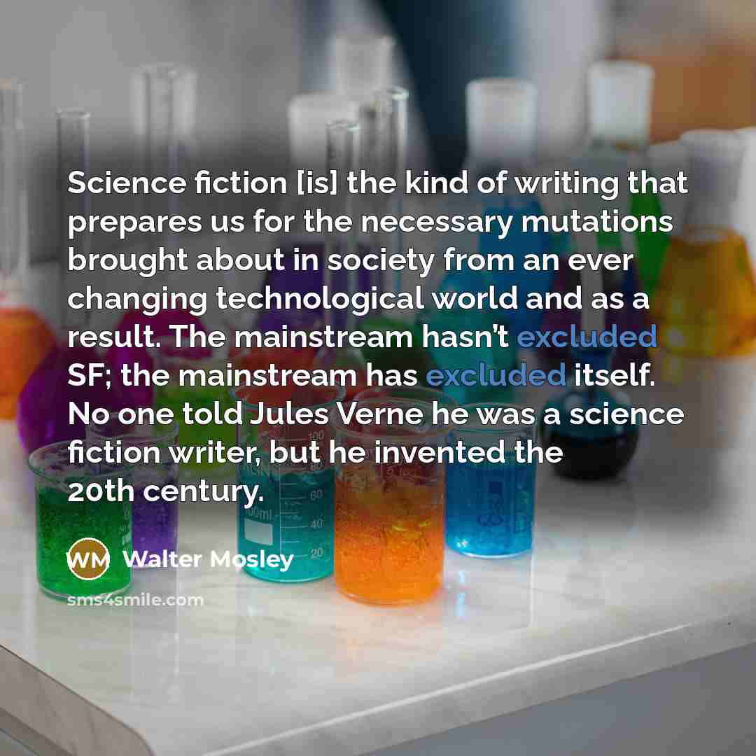 “Science fiction [is] the kind of writing that prepares us…” quote by Walter Mosley