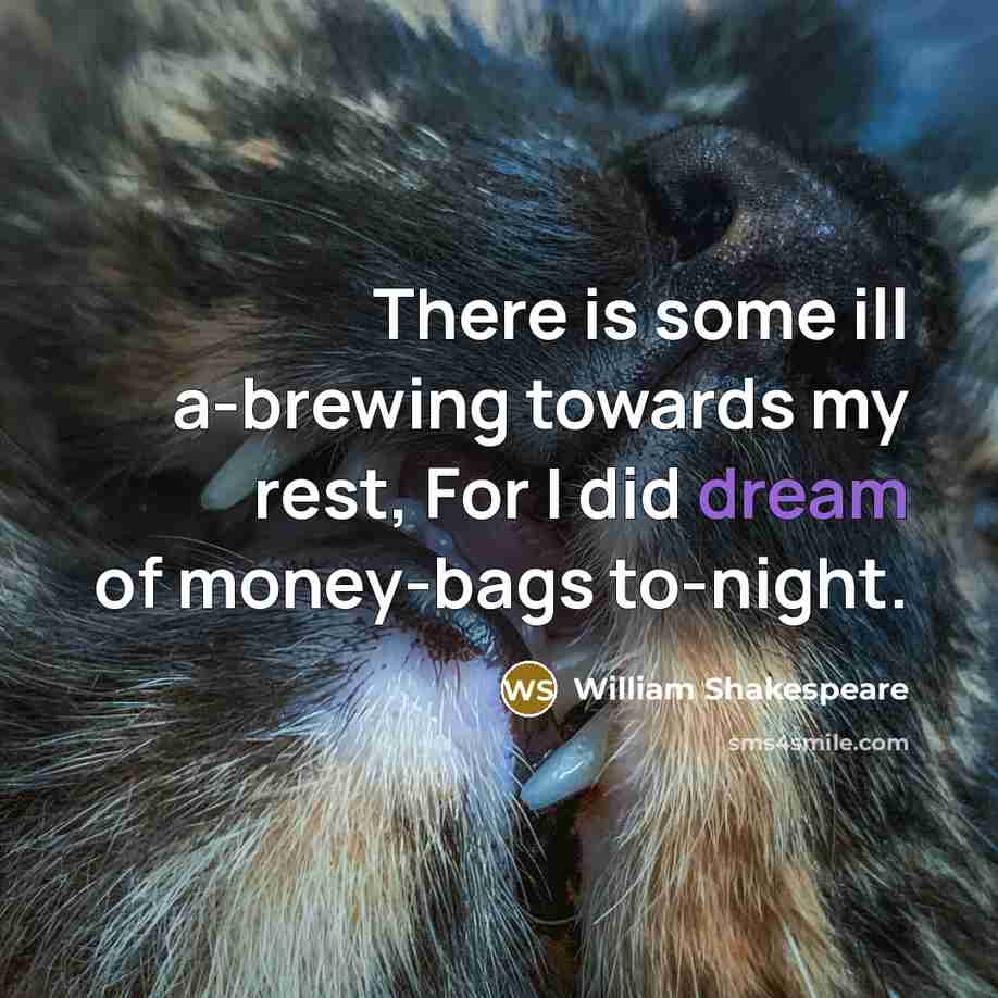 “There is some ill a-brewing towards my rest, For I…” quote by William Shakespeare