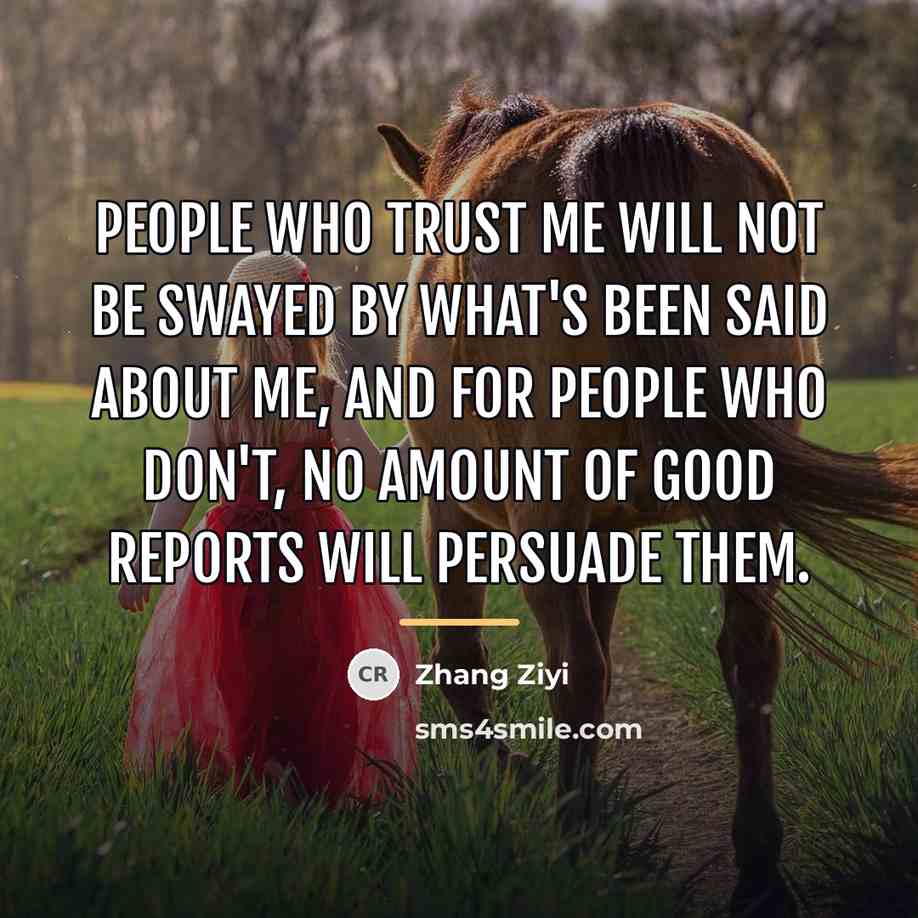 “People who trust me will not be swayed by what's…” quote by Zhang Ziyi