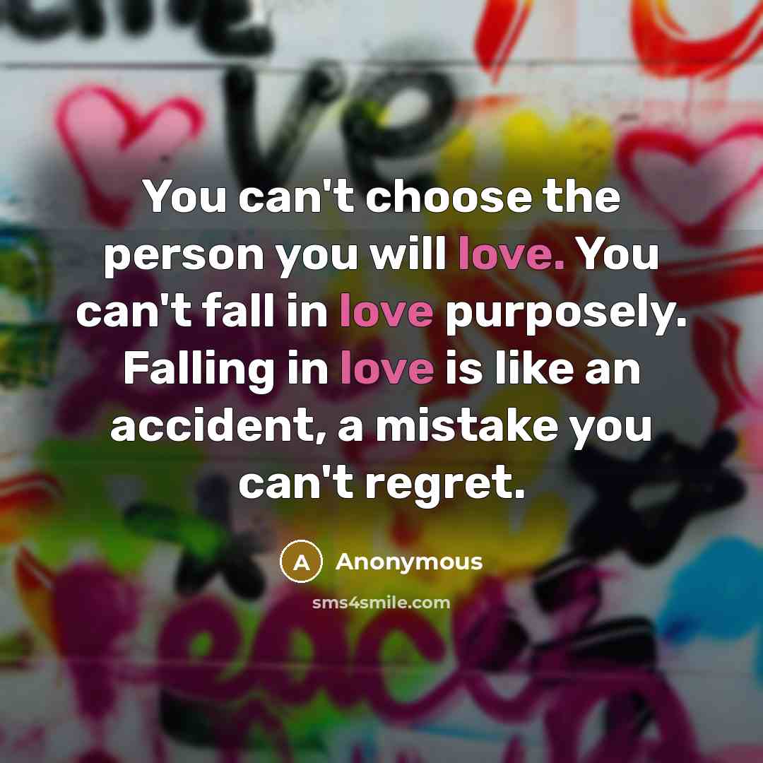 “You can't choose the person you will love. You can't…” quote by Anonymous