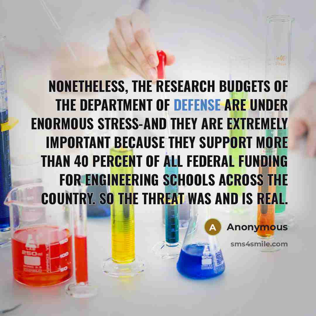 “Nonetheless, the research budgets of the Department of Defense are…” quote by Anonymous