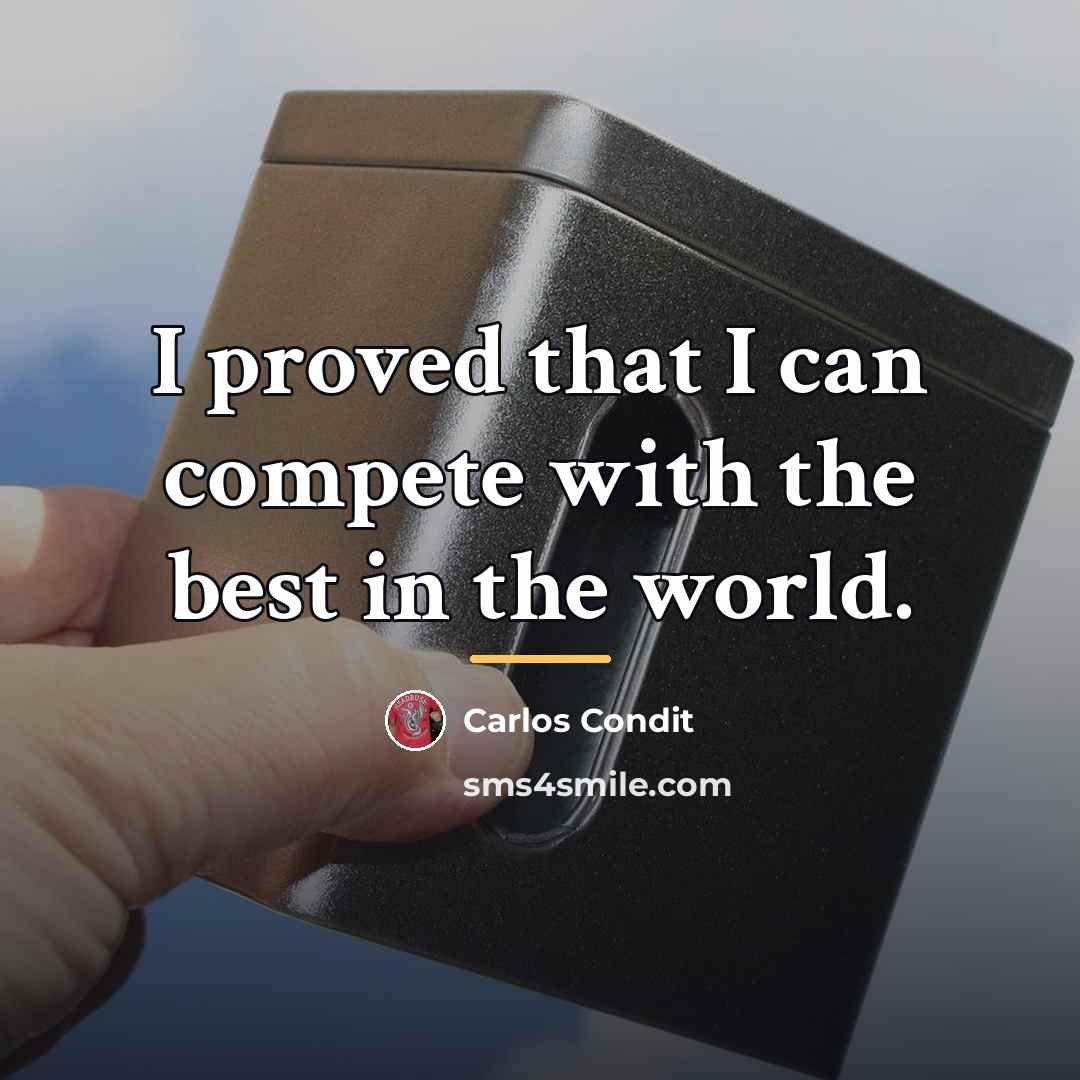 “I proved that I can compete with the best in…” quote by Carlos Condit
