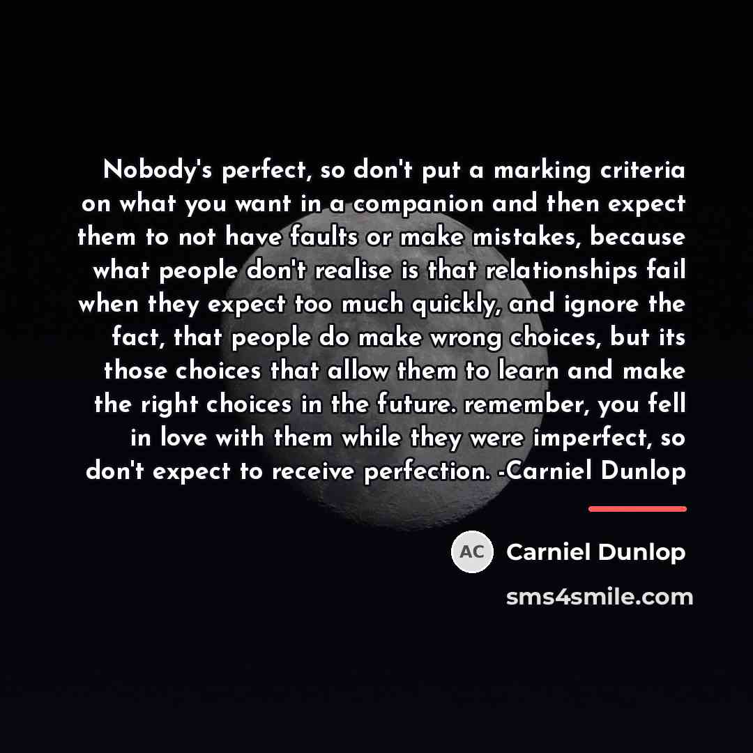 “Nobody's perfect, so don't put a marking criteria on what…” quote by Carniel Dunlop