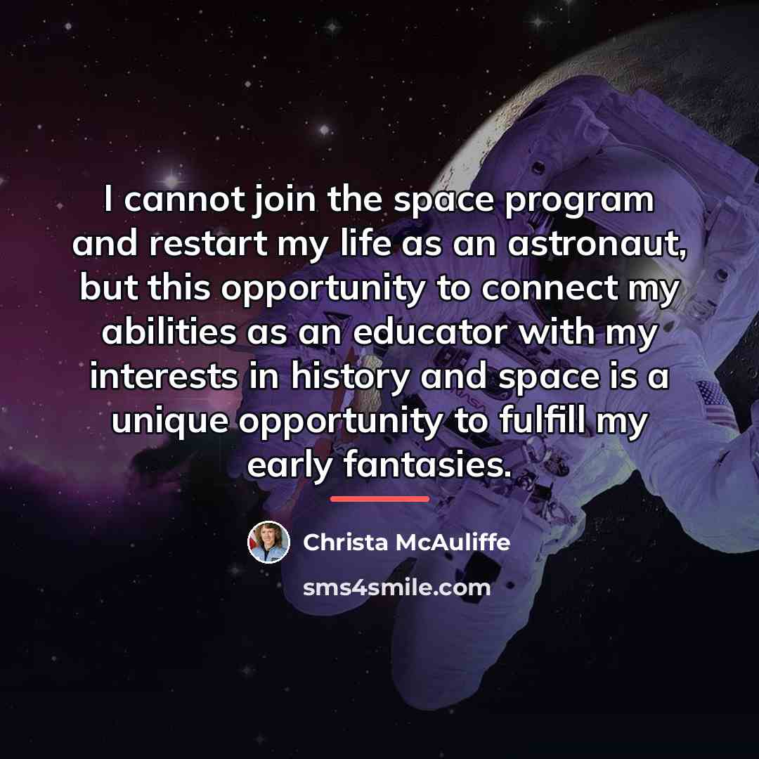 “I cannot join the space program and restart my life…” quote by Christa McAuliffe