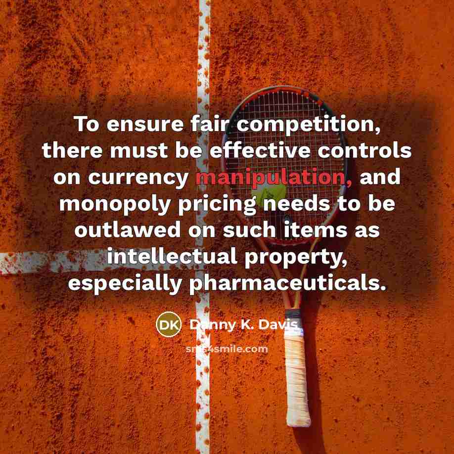 “To ensure fair competition, there must be effective controls on…” quote by Danny K. Davis