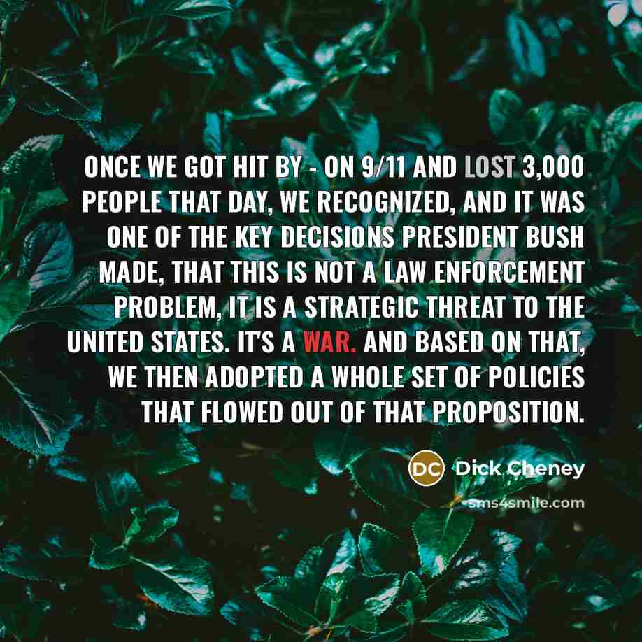 “Once we got hit by - on 9/11 and lost…” quote by Dick Cheney
