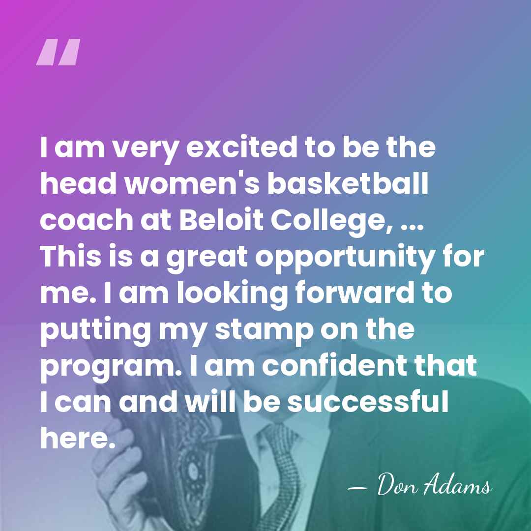 I am very excited to be the head women's basketball coach at&hellip; - Don Adams