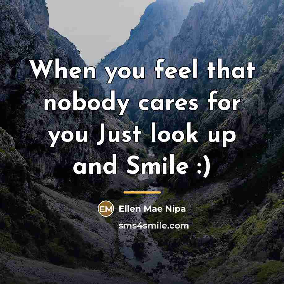 “When you feel that nobody cares for you Just look…” quote by Ellen Mae Nipa