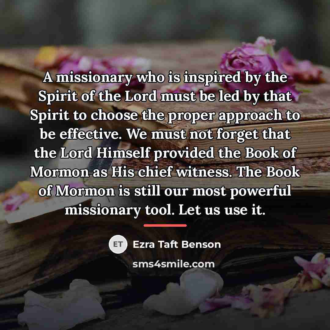 “A missionary who is inspired by the Spirit of the…” quote by Ezra Taft Benson