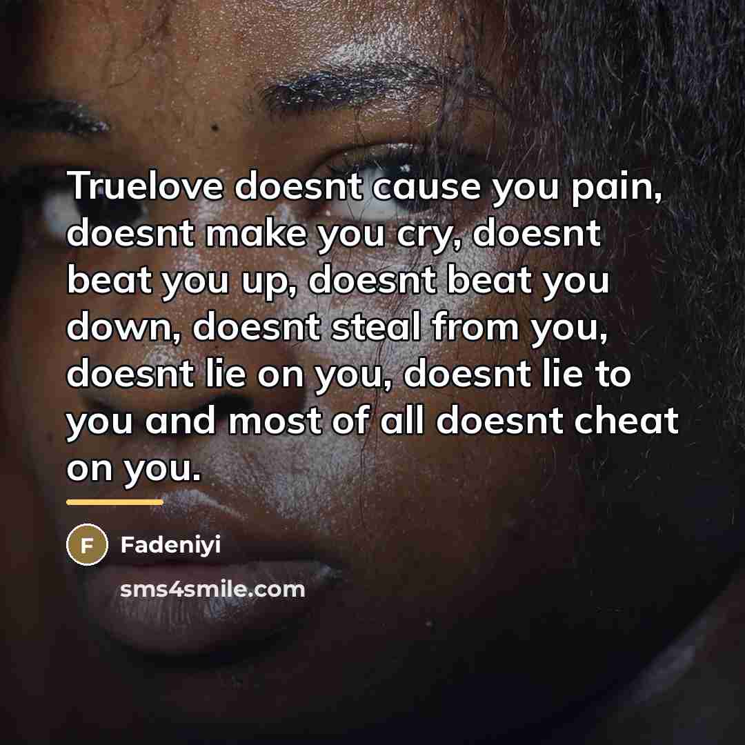 “Truelove doesnt cause you pain, doesnt make you cry, doesnt…” quote by Fadeniyi