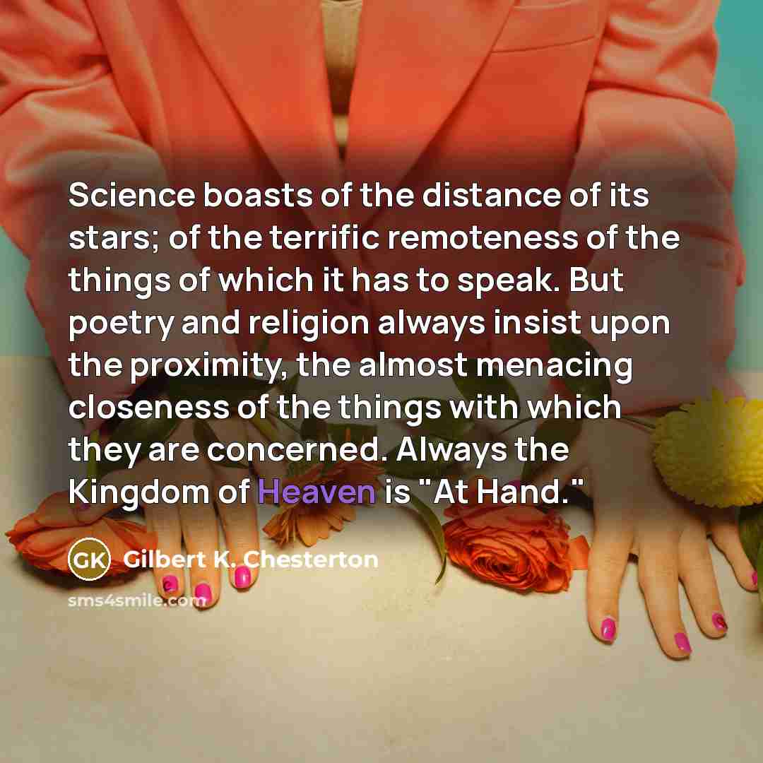 “Science boasts of the distance of its stars; of the…” quote by Gilbert K. Chesterton