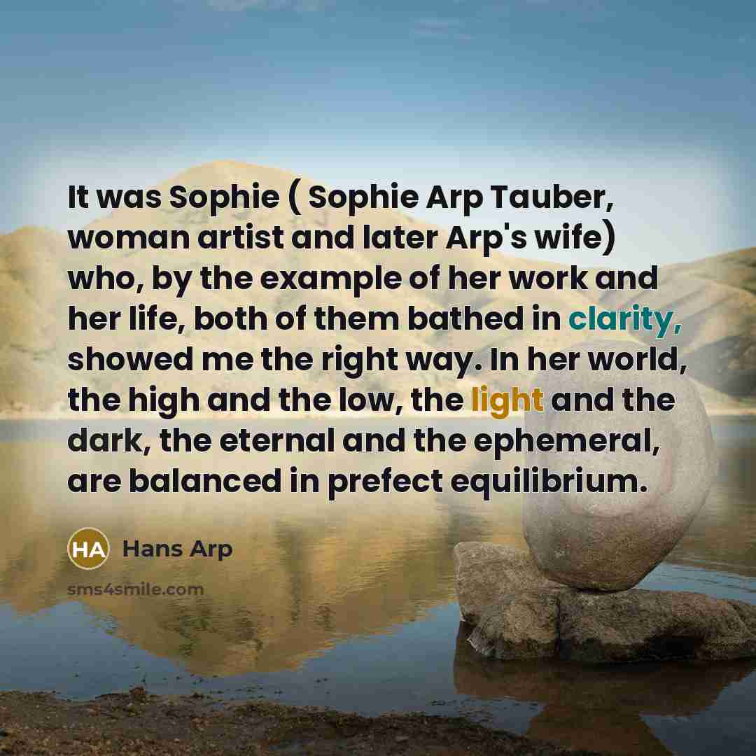 “It was Sophie ( Sophie Arp Tauber, woman artist and…” quote by Hans Arp
