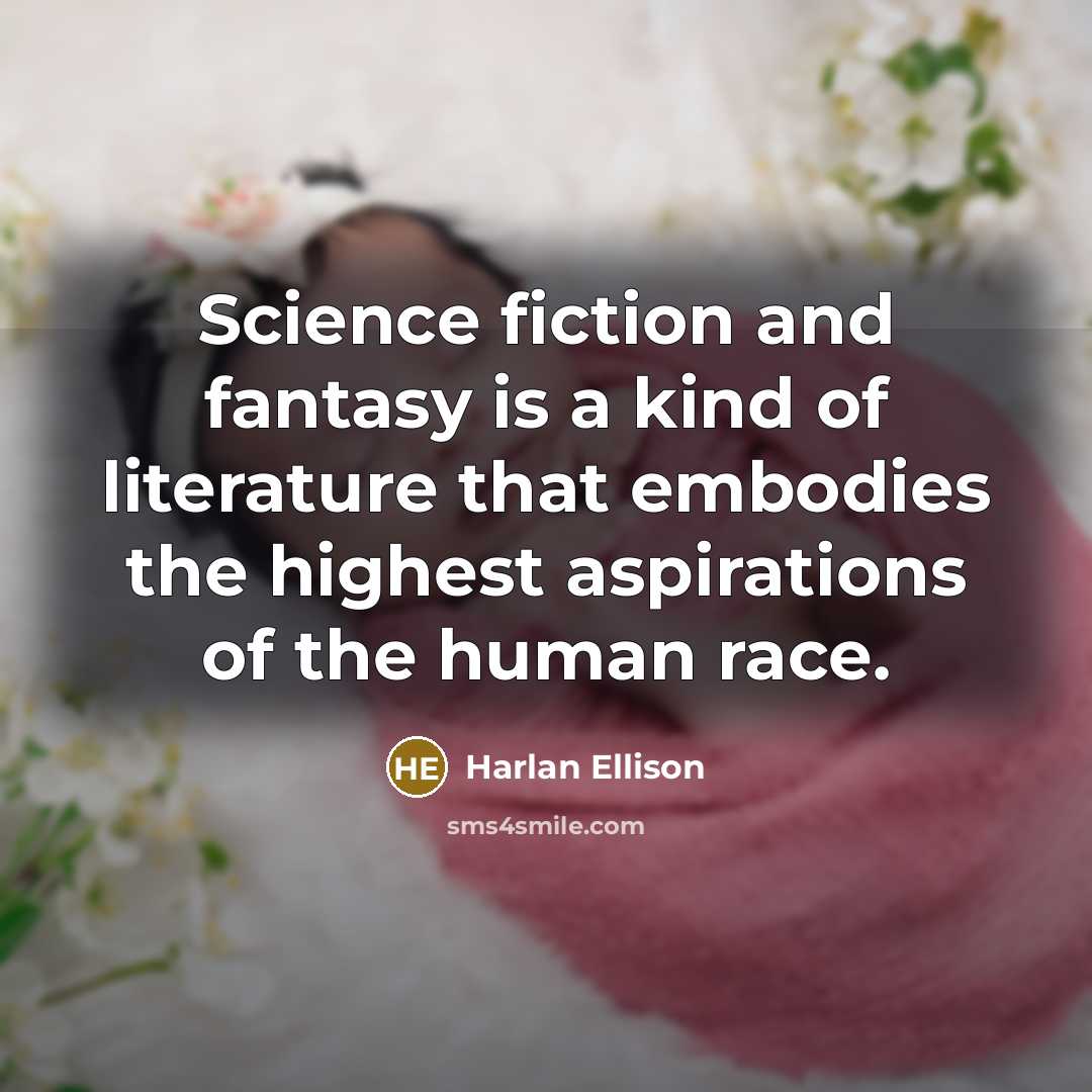 “Science fiction and fantasy is a kind of literature that…” quote by Harlan Ellison
