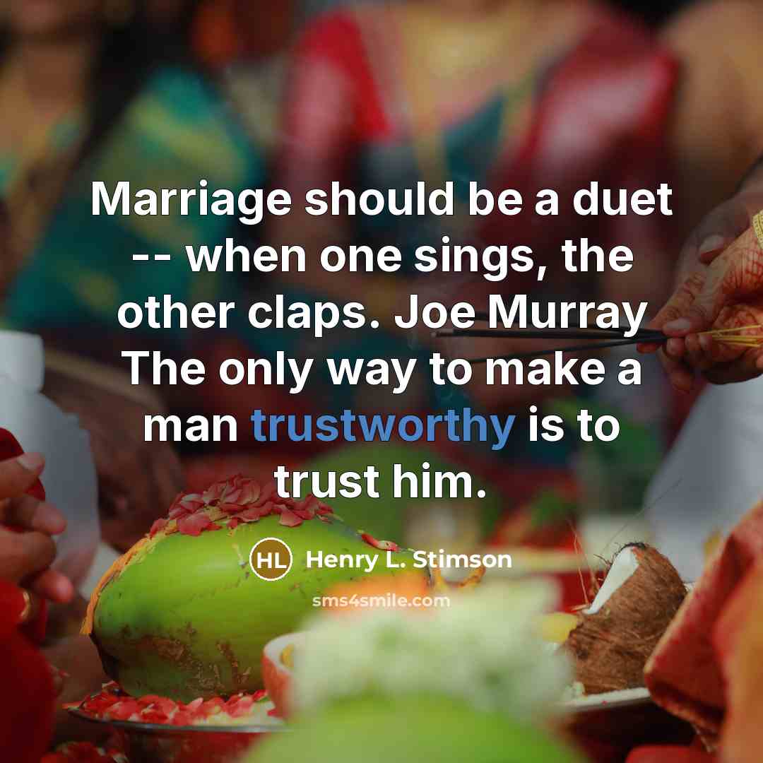 “Marriage should be a duet -- when one sings, the…” quote by Henry L. Stimson