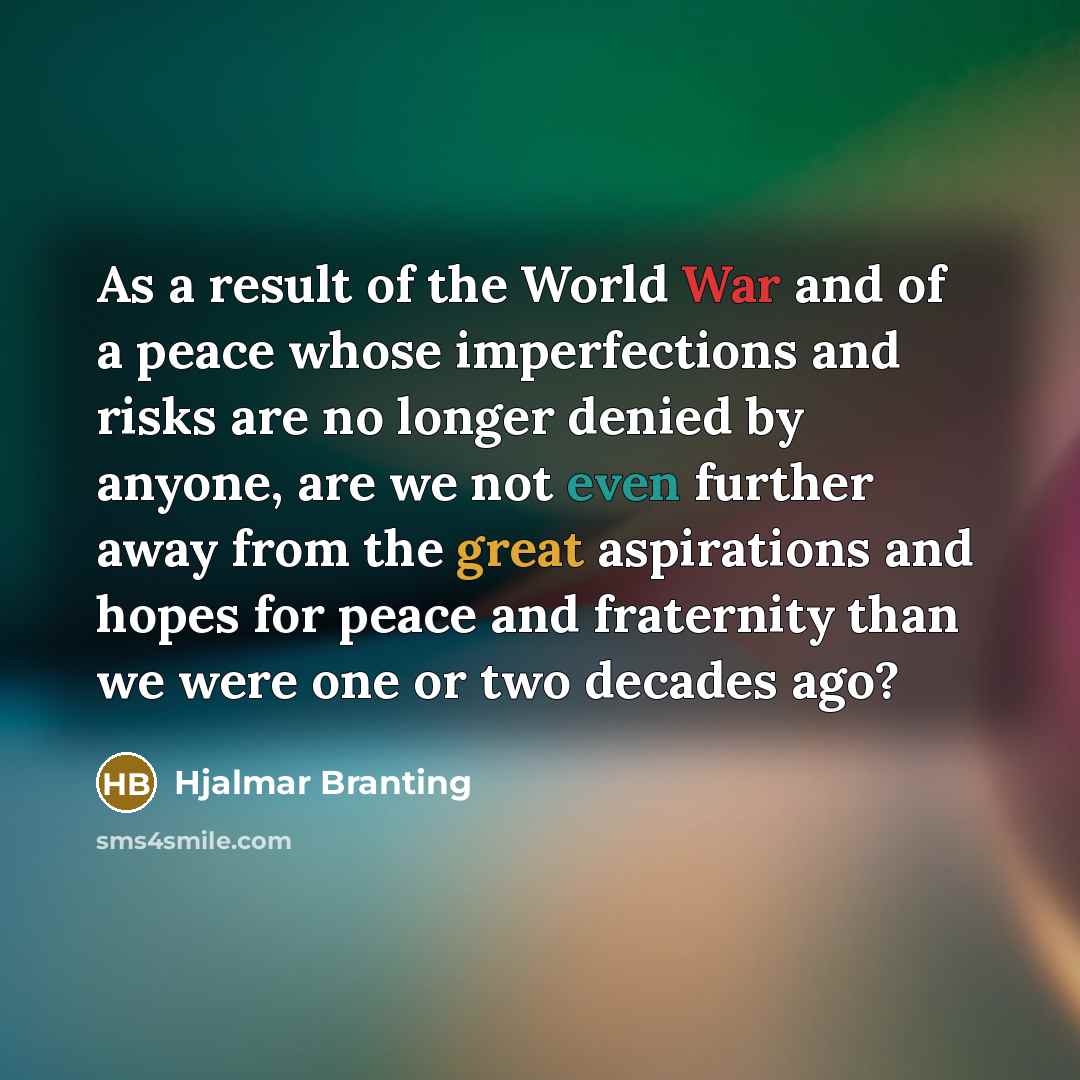 “As a result of the World War and of a…” quote by Hjalmar Branting