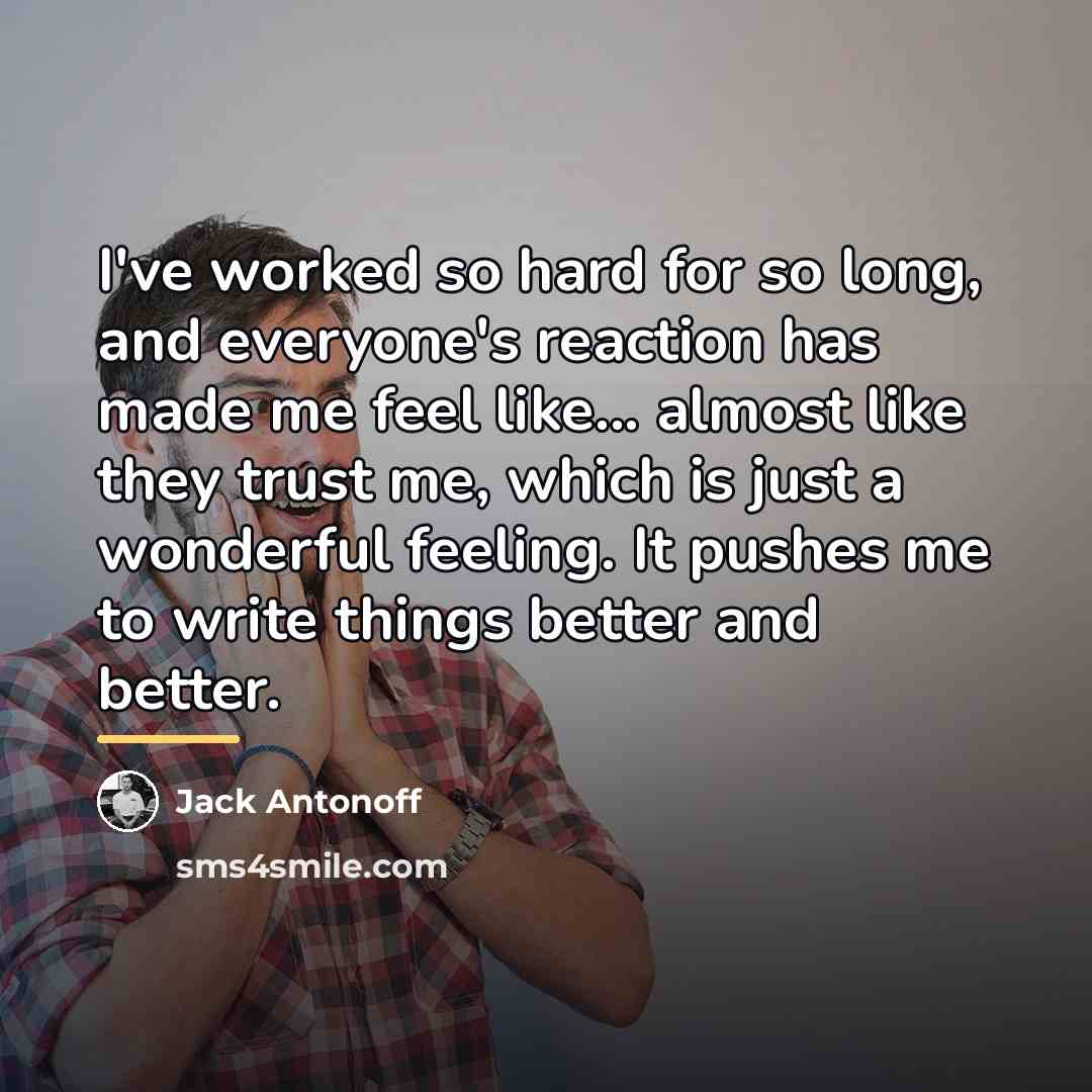 “I've worked so hard for so long, and everyone's reaction…” quote by Jack Antonoff