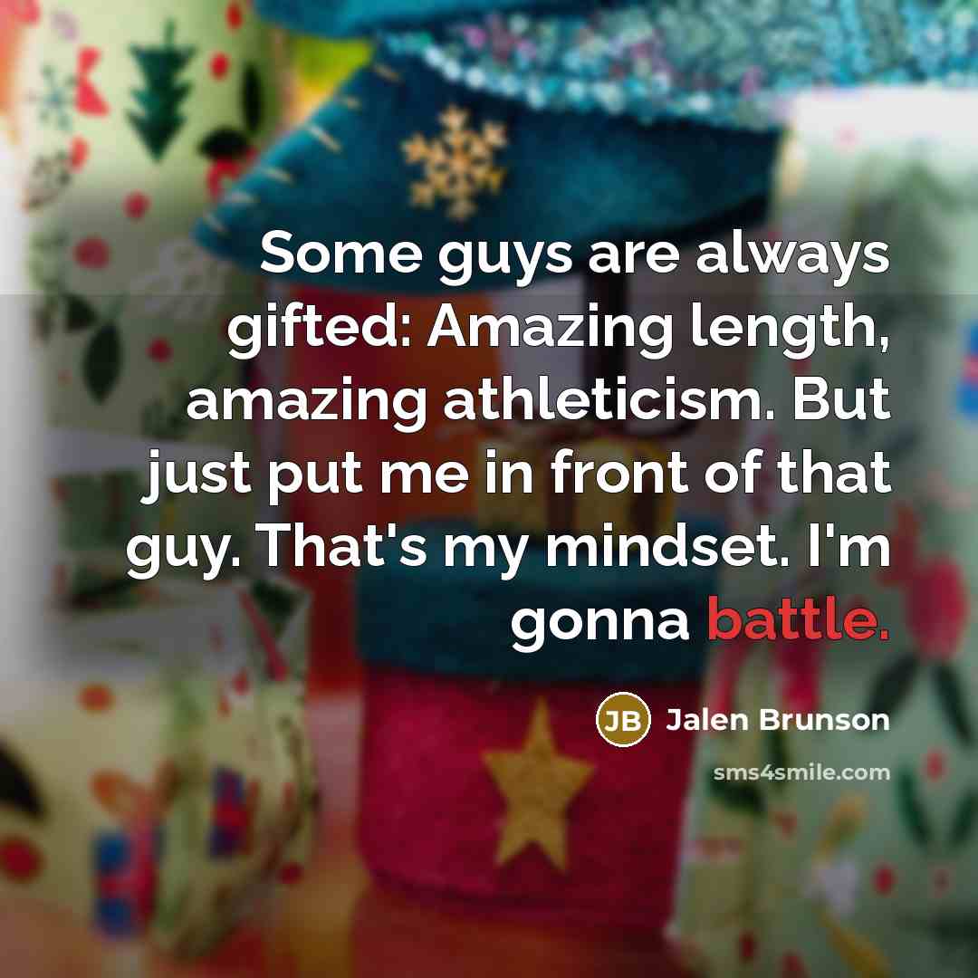 “Some guys are always gifted: Amazing length, amazing athleticism. But…” quote by Jalen Brunson