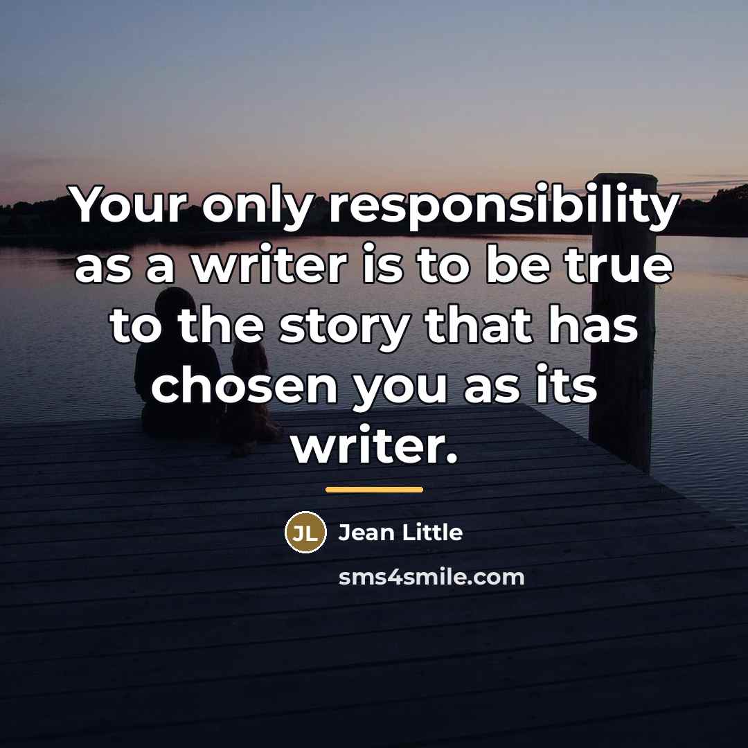 “Your only responsibility as a writer is to be true…” quote by Jean Little