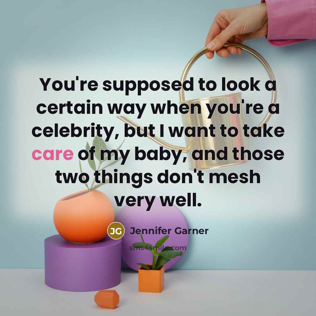 “You're supposed to look a certain way when you're a…” quote by Jennifer Garner