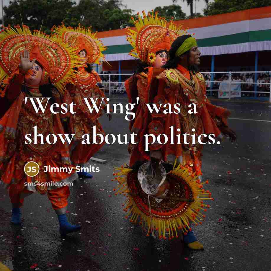 “'West Wing' was a show about politics.…” quote by Jimmy Smits