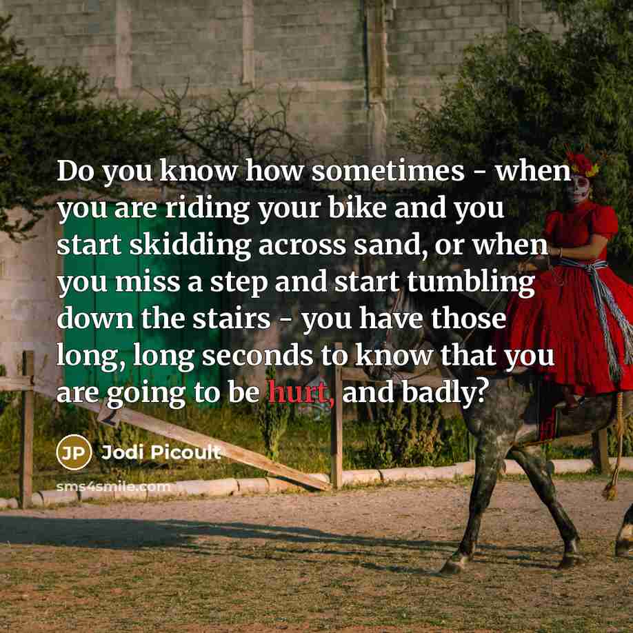 “Do you know how sometimes - when you are riding…” quote by Jodi Picoult
