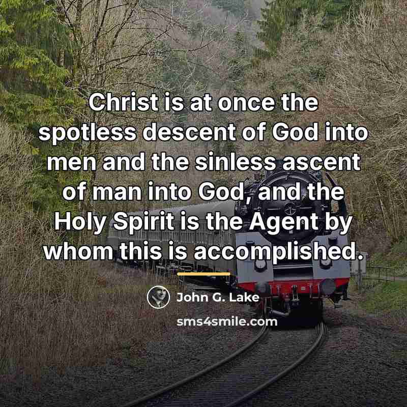 “Christ is at once the spotless descent of God into…” quote by John G. Lake