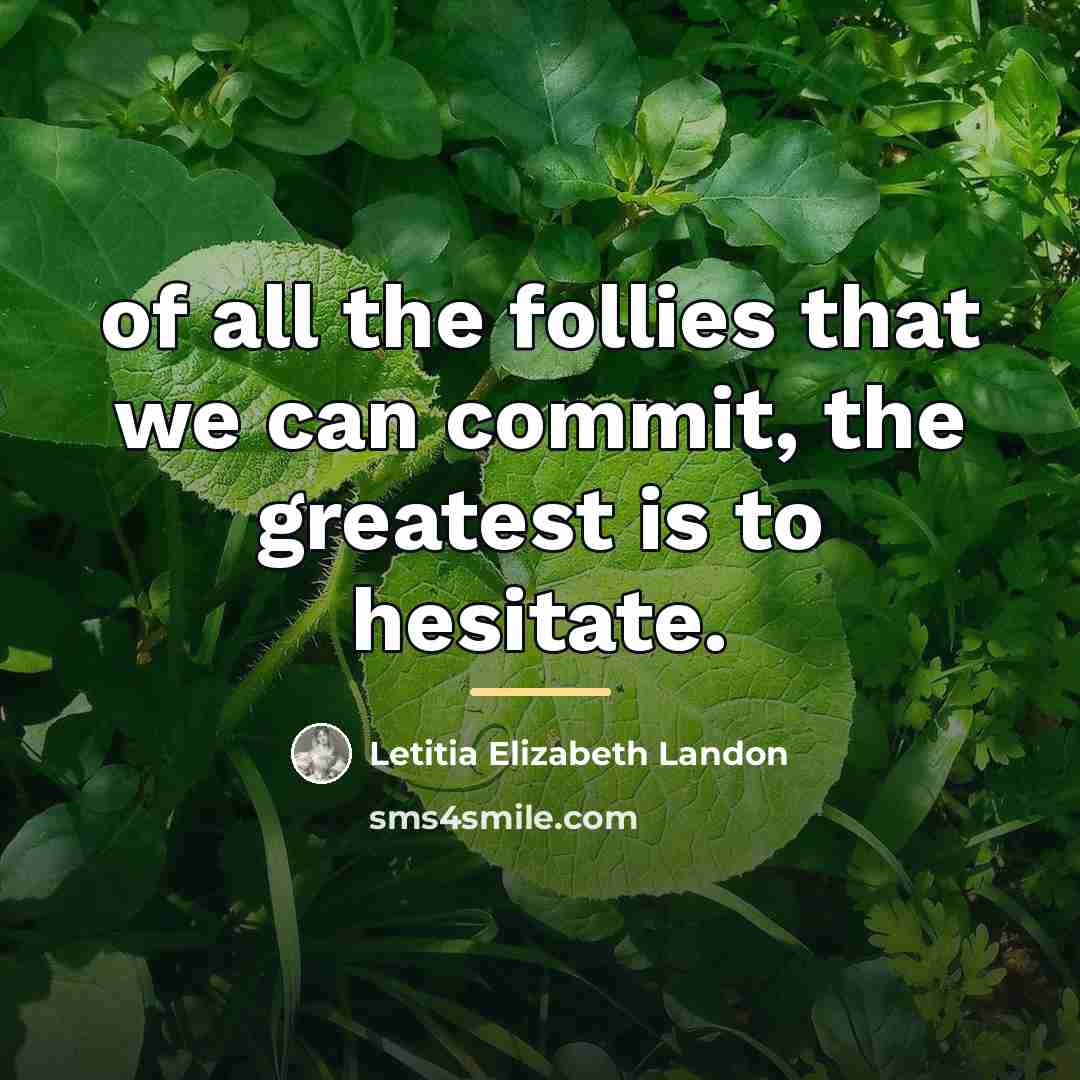 “of all the follies that we can commit, the greatest…” quote by Letitia Elizabeth Landon