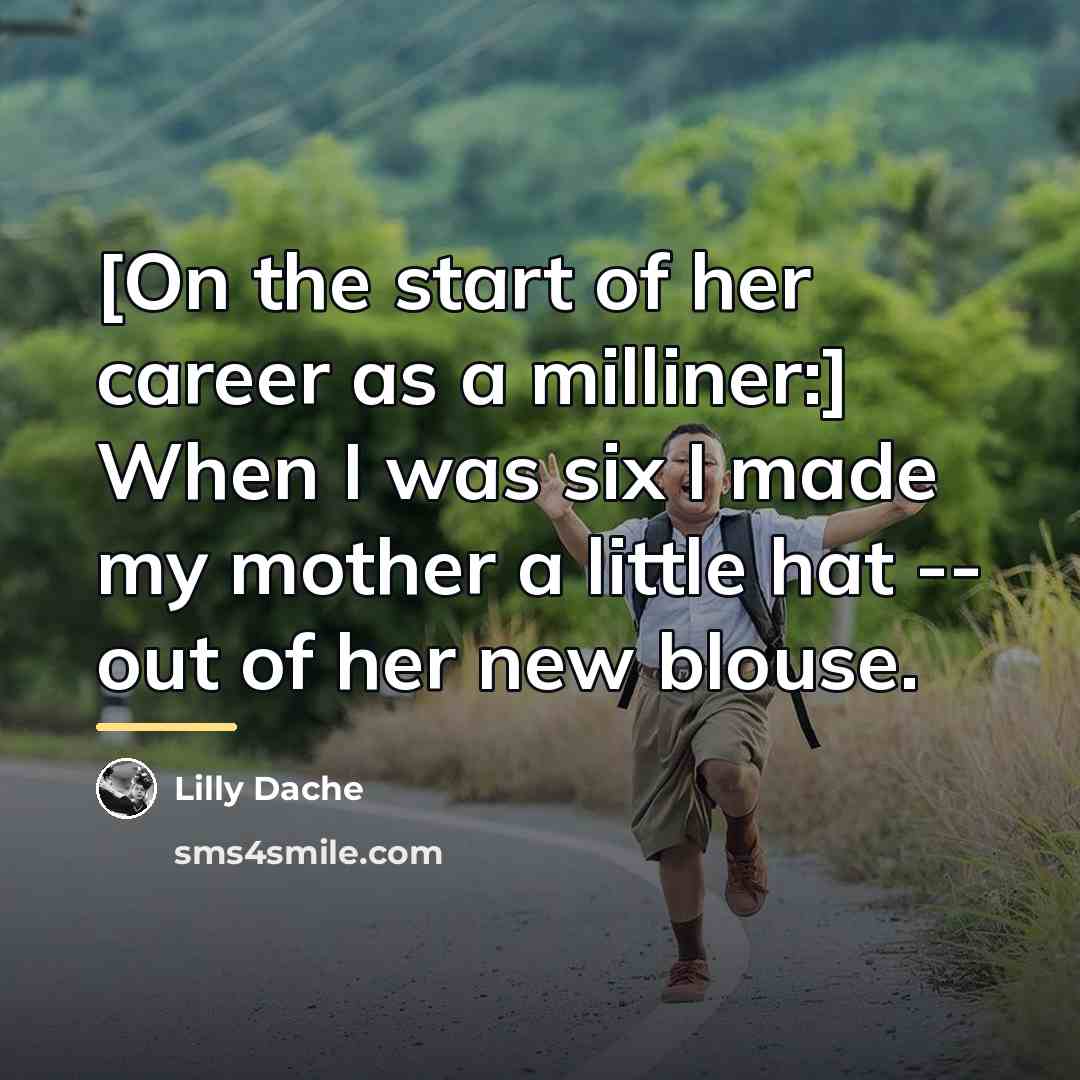 “[On the start of her career as a milliner:] When…” quote by Lilly Dache