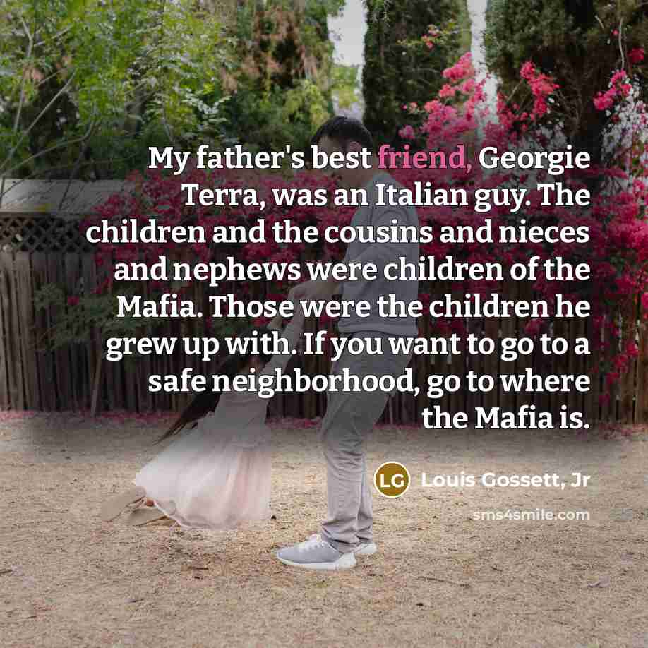“My father's best friend, Georgie Terra, was an Italian guy.…” quote by Louis Gossett, Jr