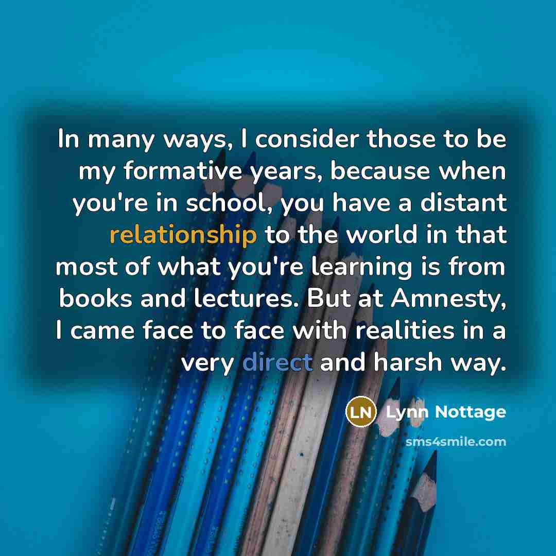 “In many ways, I consider those to be my formative…” quote by Lynn Nottage