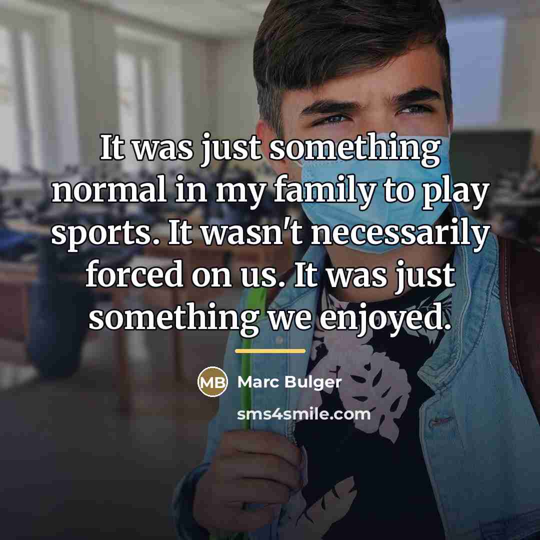 “It was just something normal in my family to play…” quote by Marc Bulger