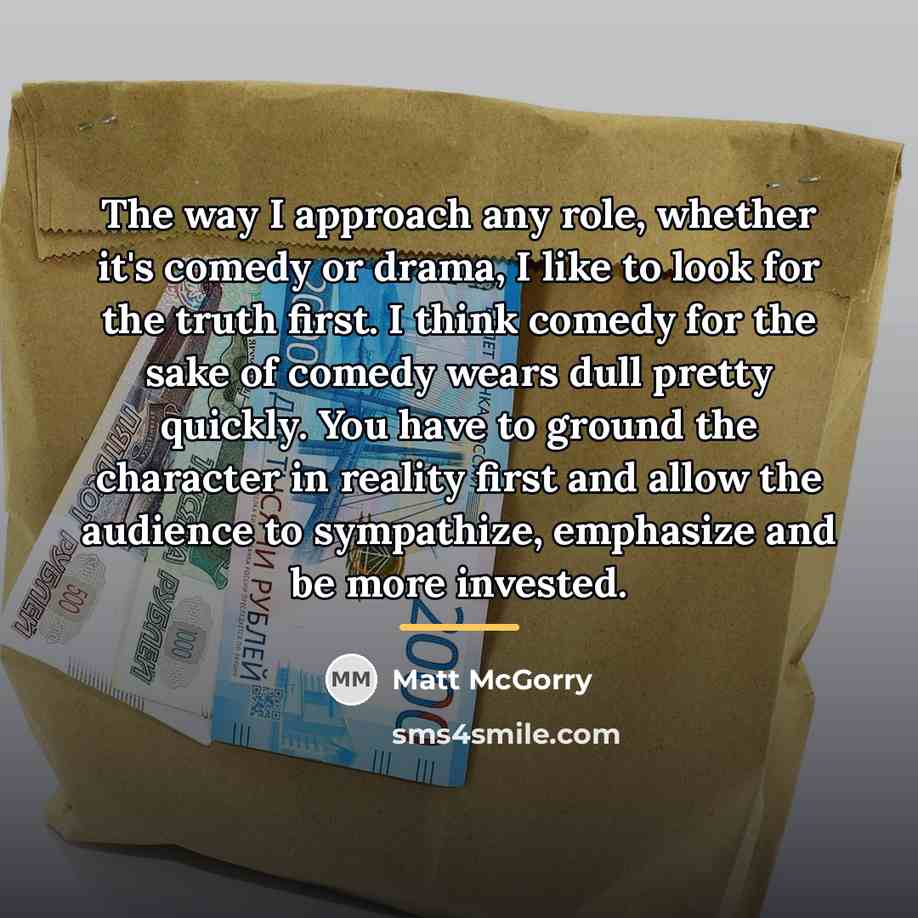 “The way I approach any role, whether it's comedy or…” quote by Matt McGorry