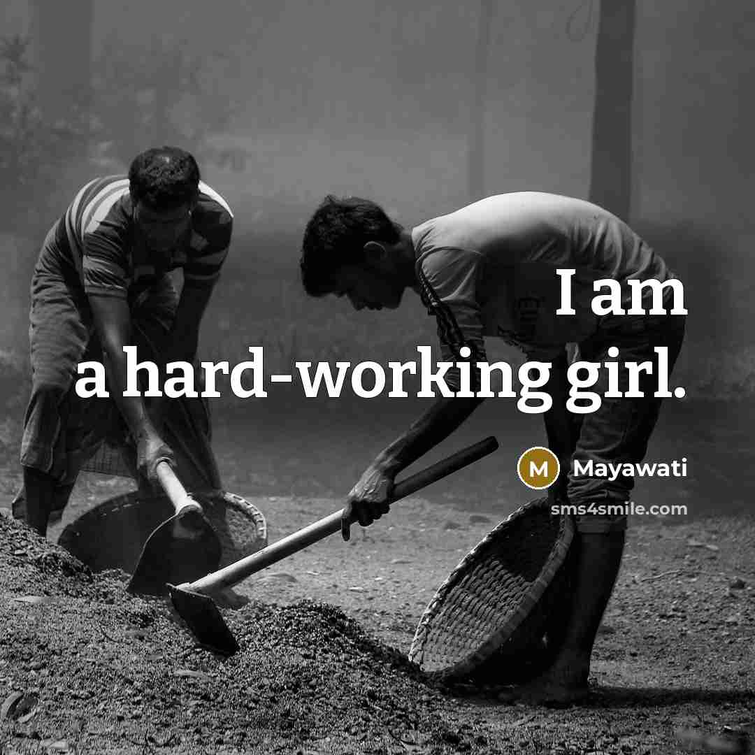 “I am a hard-working girl.…” quote by Mayawati