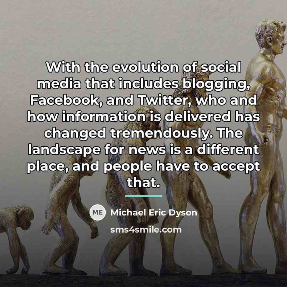“With the evolution of social media that includes blogging, Facebook,…” quote by Michael Eric Dyson