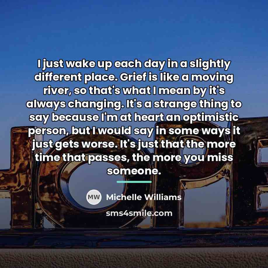“I just wake up each day in a slightly different…” quote by Michelle Williams