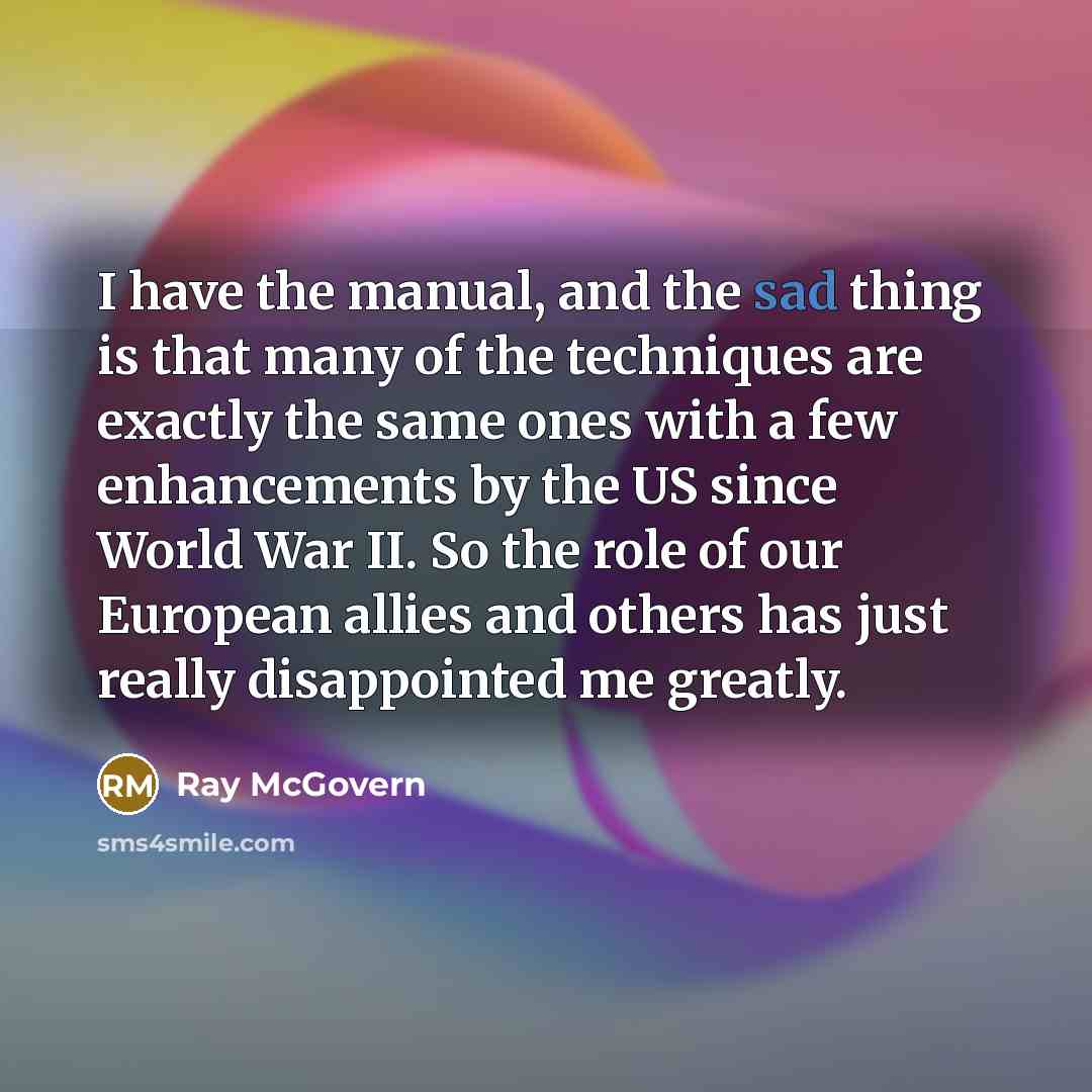 “I have the manual, and the sad thing is that…” quote by Ray McGovern