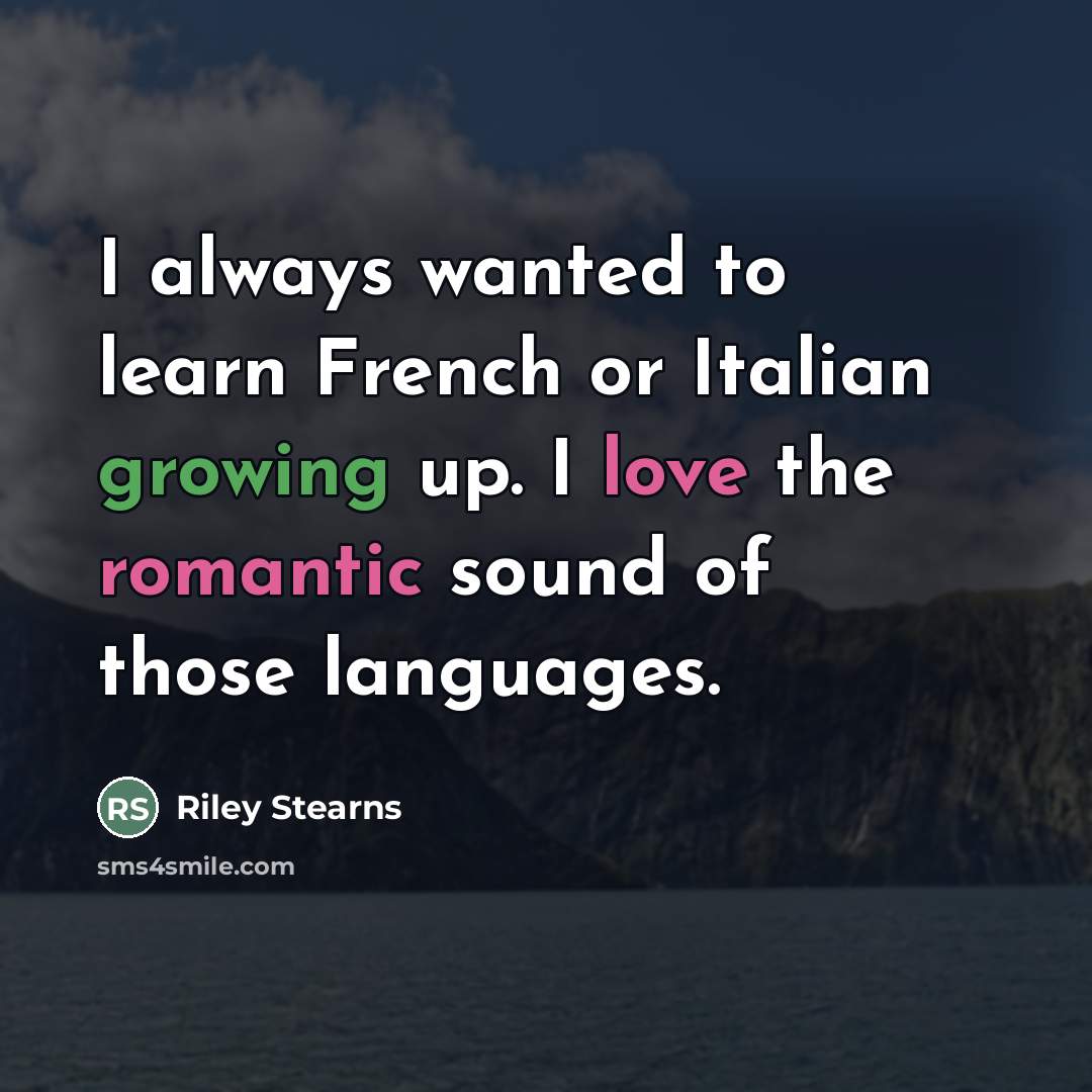 “I always wanted to learn French or Italian growing up.…” quote by Riley Stearns