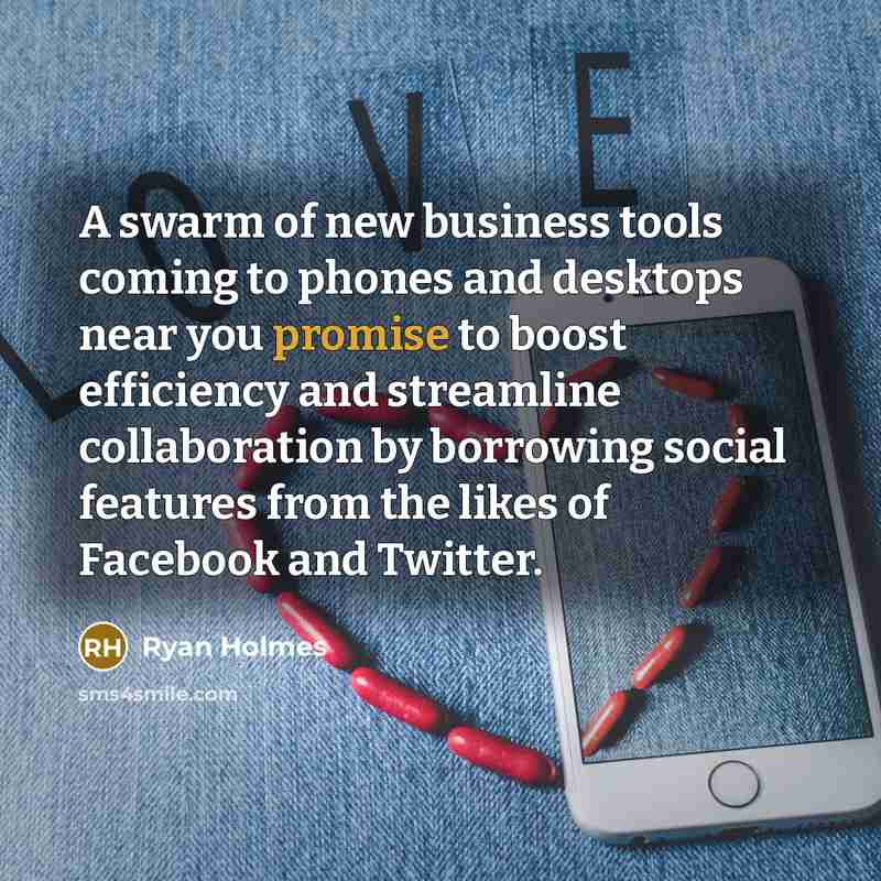 “A swarm of new business tools coming to phones and…” quote by Ryan Holmes