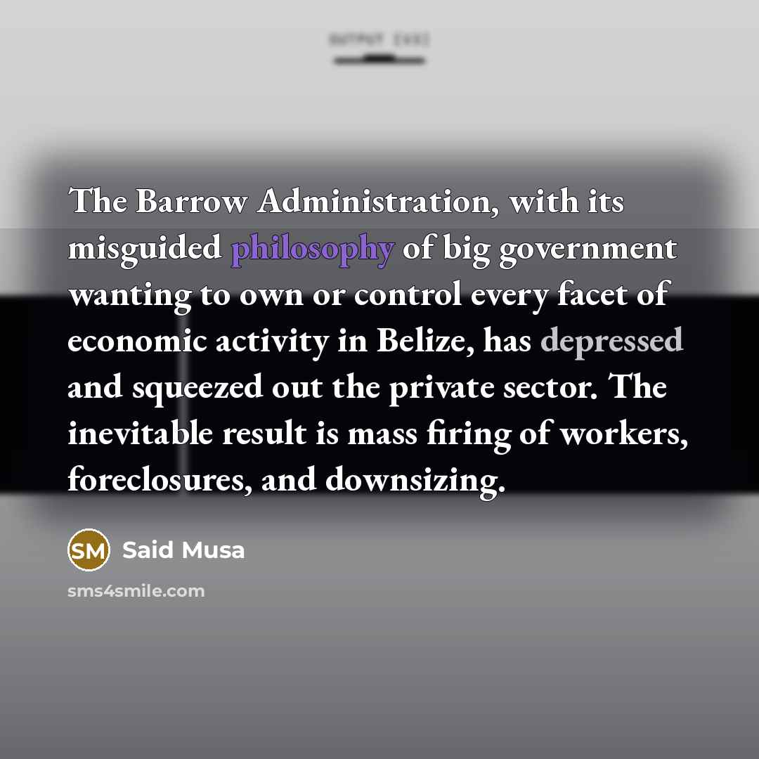 “The Barrow Administration, with its misguided philosophy of big government…” quote by Said Musa