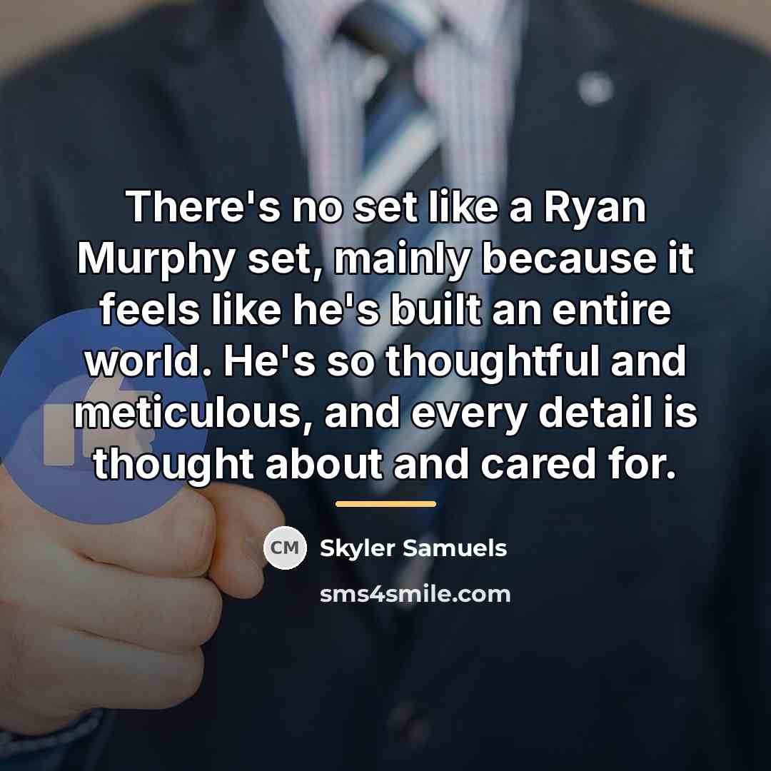 “There's no set like a Ryan Murphy set, mainly because…” quote by Skyler Samuels
