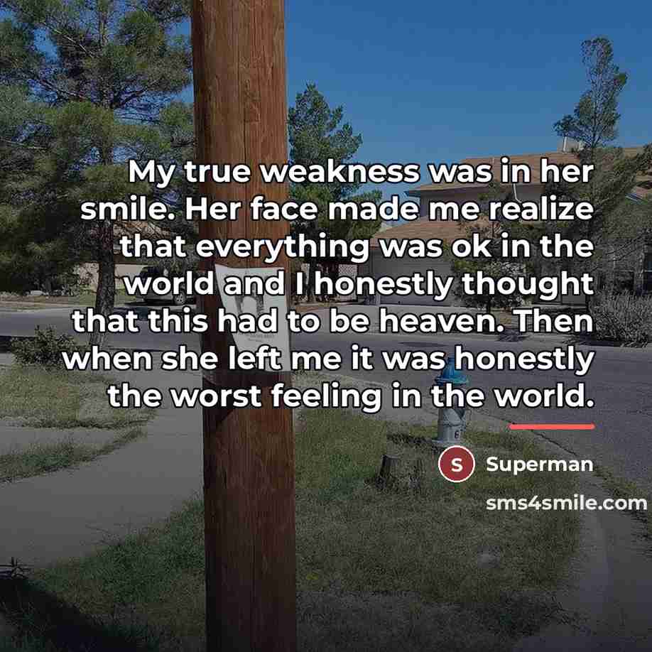 “My true weakness was in her smile. Her face made…” quote by Superman