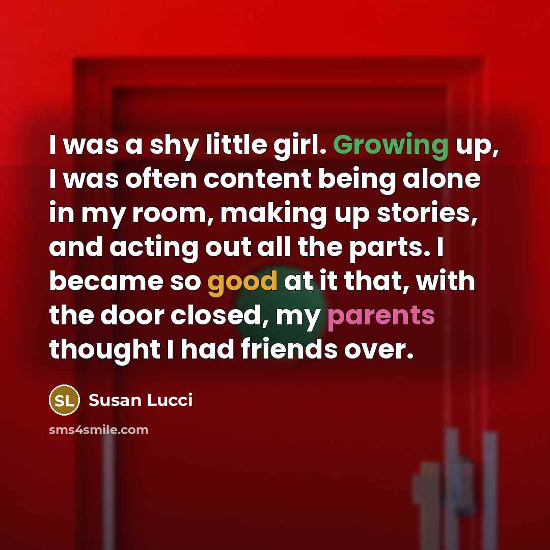 “I was a shy little girl. Growing up, I was…” quote by Susan Lucci