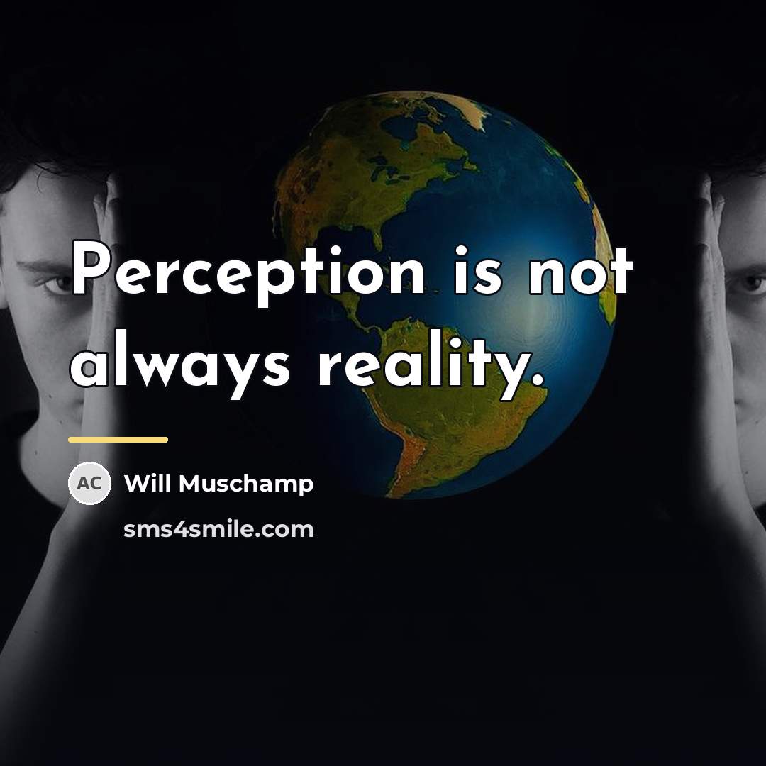 “Perception is not always reality.…” quote by Will Muschamp