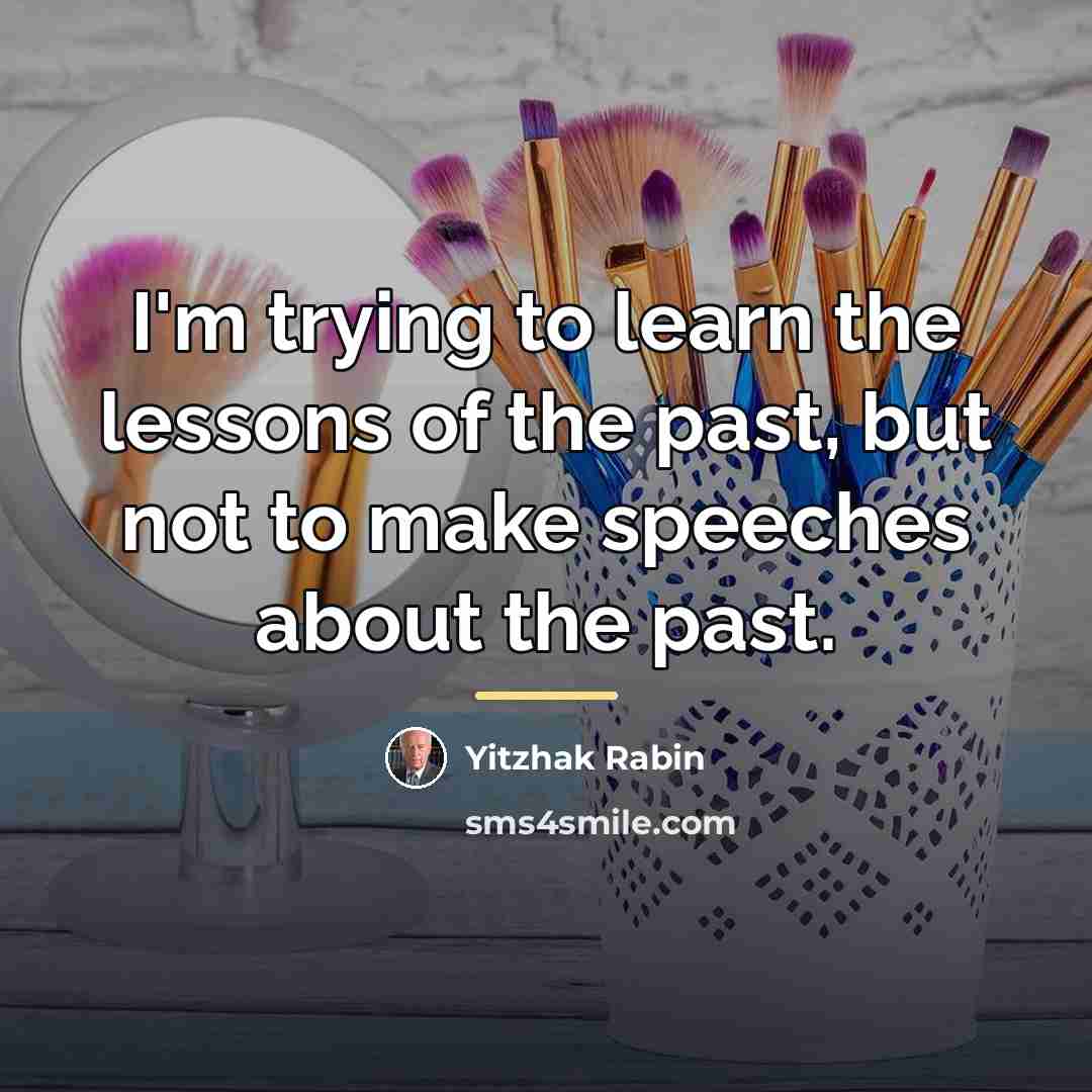 “I'm trying to learn the lessons of the past, but…” quote by Yitzhak Rabin
