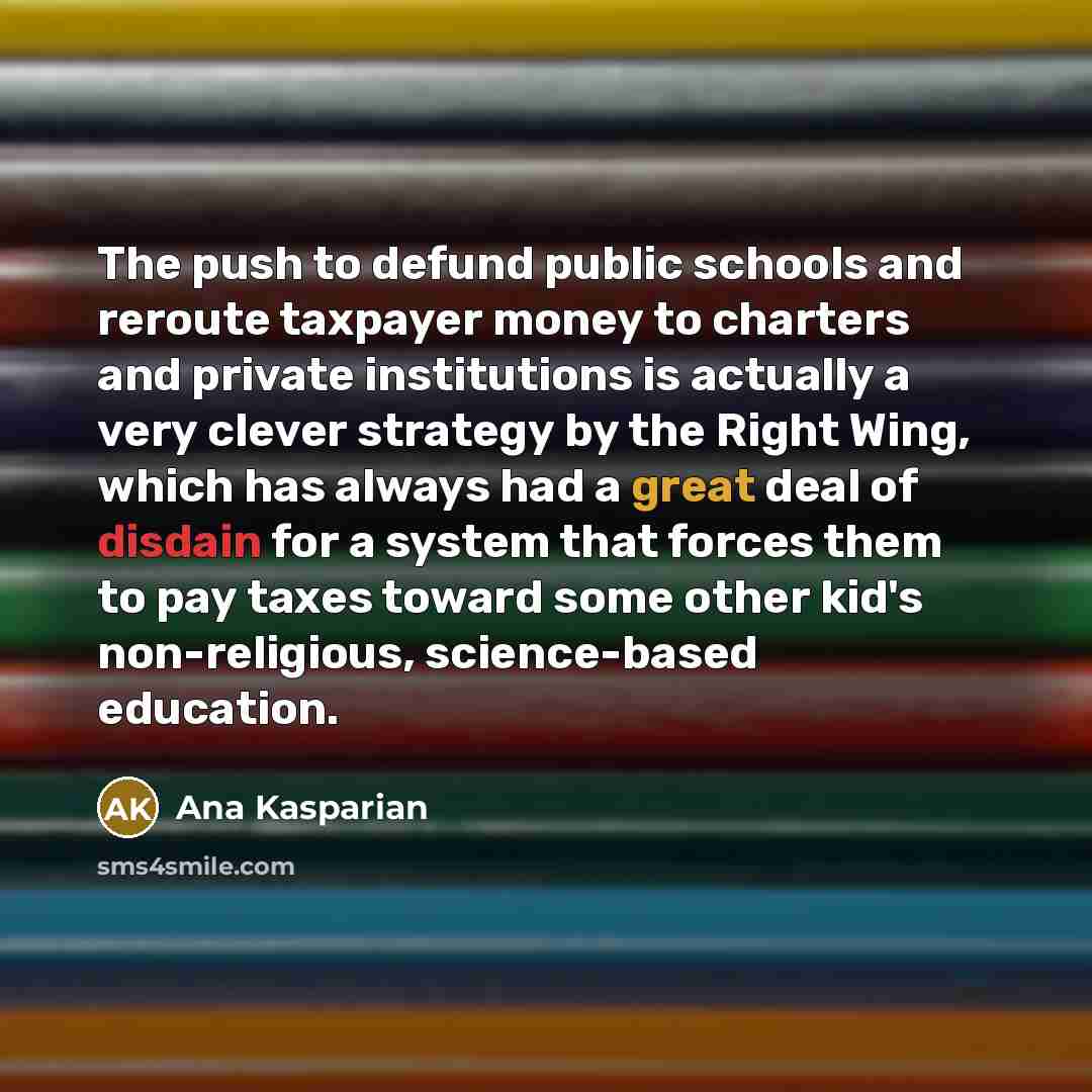 “The push to defund public schools and reroute taxpayer money…” quote by Ana Kasparian