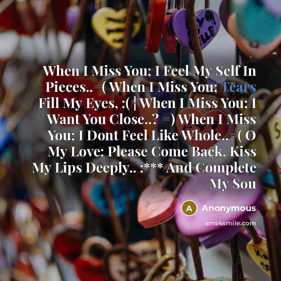 “When I Miss You; I Feel My Self In Pieces..=(…” quote by Anonymous