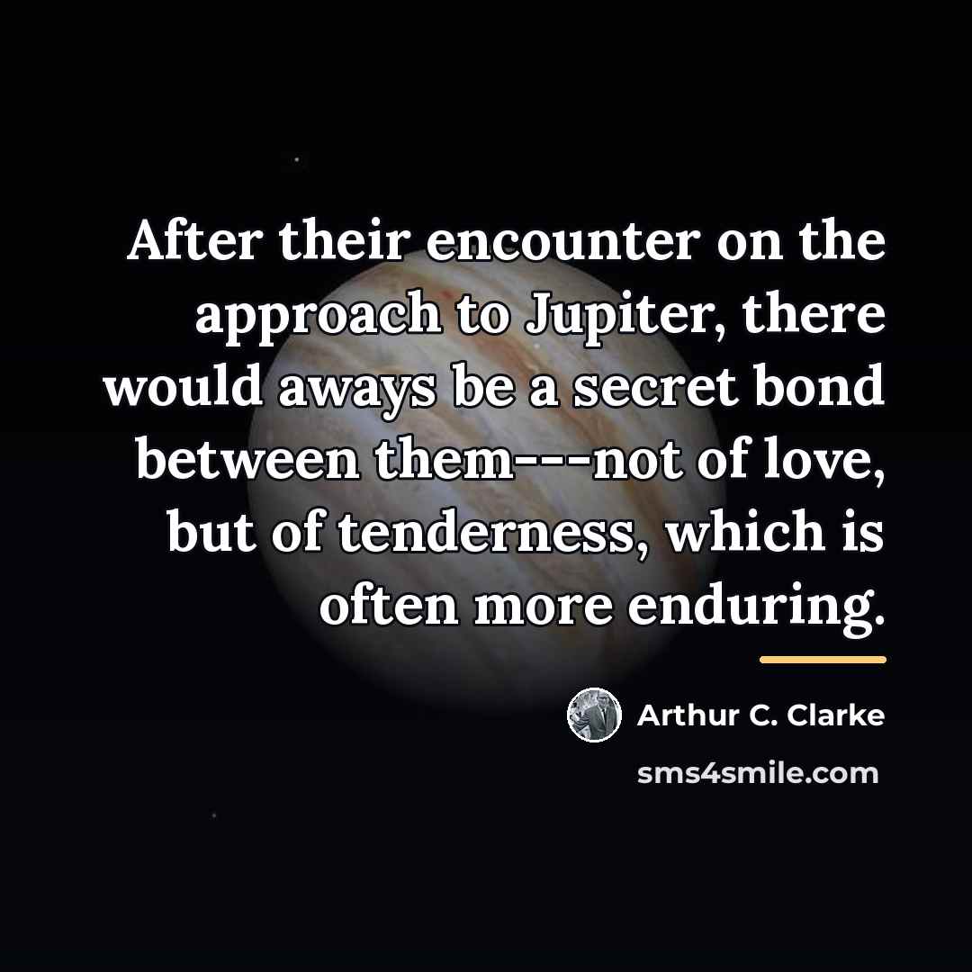 “After their encounter on the approach to Jupiter, there would…” quote by Arthur C. Clarke