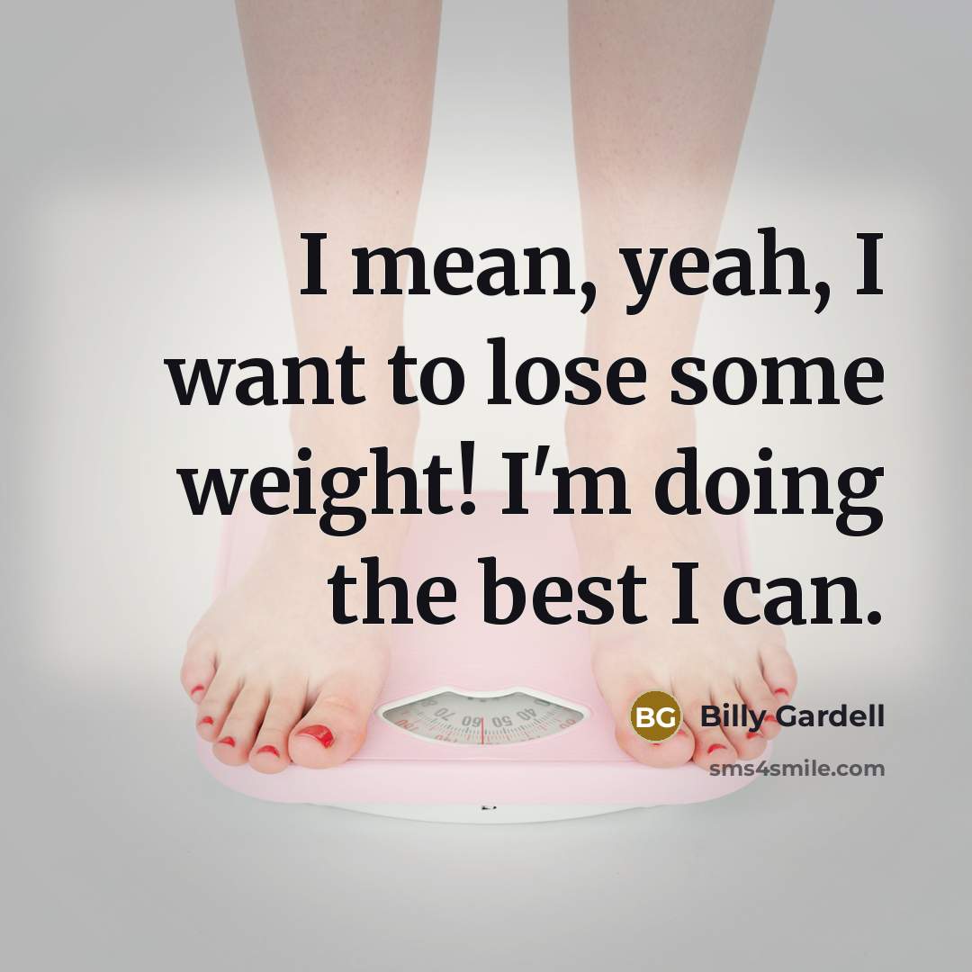 “I mean, yeah, I want to lose some weight! I'm…” quote by Billy Gardell
